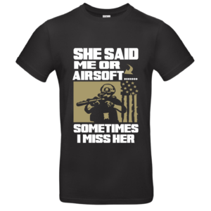 T-shirt  She said me or Airsoft