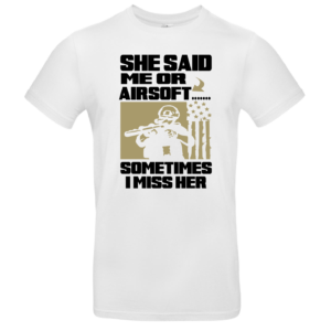 T-shirt  She said me or Airsoft
